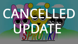 Sprunki Canceled Update